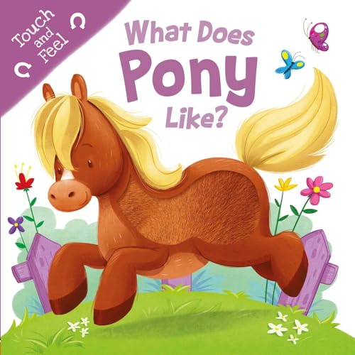Beispielbild fr What Does Pony Like?: Touch & Feel Board Book zum Verkauf von ThriftBooks-Atlanta