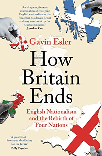 Beispielbild fr How Britain Ends: English Nationalism and the Rebirth of Four Nations zum Verkauf von WorldofBooks