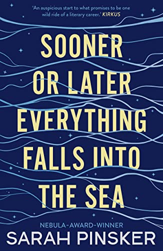 Beispielbild fr Sooner or Later Everything Falls Into the Sea zum Verkauf von ThriftBooks-Dallas