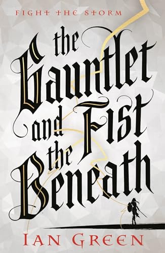 Imagen de archivo de The Gauntlet and the Fist Beneath (The Rotstorm) a la venta por WorldofBooks