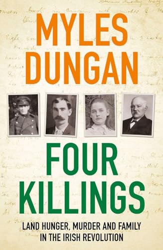 Stock image for Four Killings: Land Hunger, Murder and A Family in the Irish Revolution for sale by WorldofBooks