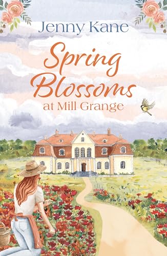 Beispielbild fr Spring Blossoms at Mill Grange: A gorgeous, uplifting and feel-good read! (The Mill Grange Series) zum Verkauf von WorldofBooks