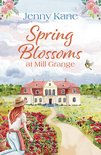9781800246058: Spring Blossoms at Mill Grange: A gorgeous, uplifting and feel-good read! (The Mill Grange Series)
