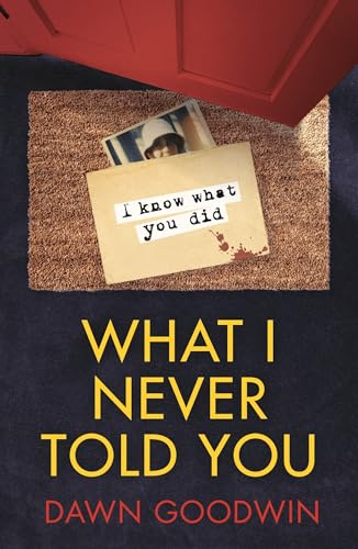 Beispielbild fr What I Never Told You: An absolutely unputdownable psychological thriller with a jaw-dropping twist zum Verkauf von WorldofBooks