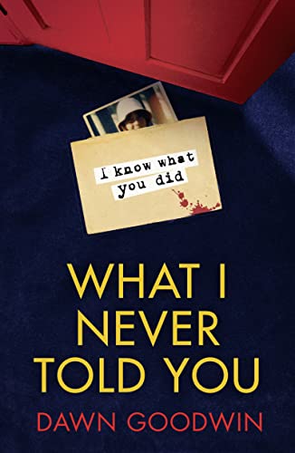 Stock image for What I Never Told You: An absolutely unputdownable psychological thriller with a jaw-dropping twist for sale by WorldofBooks