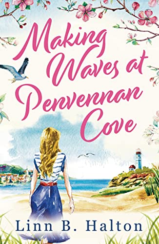 Stock image for Making Waves at Penvennan Cove: Escape to Cornwall with this gorgeous feel-good and uplifting romance (The Penvennan Cove) for sale by WorldofBooks