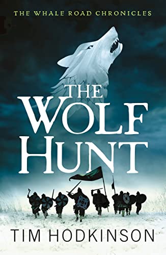Stock image for The Wolf Hunt: A fast-paced, action-packed historical fiction novel: 3 (The Whale Road Chronicles) for sale by WorldofBooks