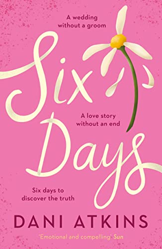 Imagen de archivo de Six Days: The most perfect love story you'll read this year, from award-winning bestselling author a la venta por WorldofBooks