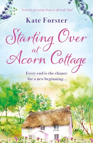 9781800247352: Starting Over at Acorn Cottage: An absolutely heartwarming and uplifting romance