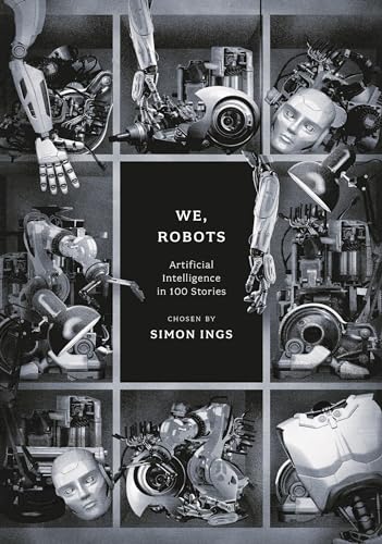 Stock image for We, Robots: Artificial Intelligence in 100 Stories (Anthos) for sale by WorldofBooks