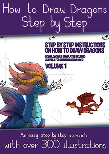 Imagen de archivo de How to Draw Dragons for Kids - Volume 1 - (Step by step instructions on how to draw 20 dragons): This book has over 300 detailed illustrations that demonstrate how to draw dragons step by step a la venta por Goodwill