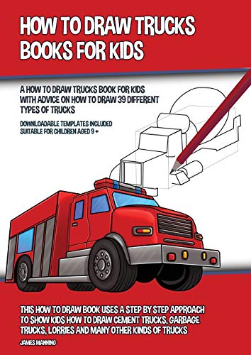 Beispielbild fr How to Draw Trucks Books for Kids (A How to Draw Trucks Book for Kids With Advice on How to Draw 39 Different Types of Trucks): This How to Draw Book . Lorries and Many Other Kinds of Trucks zum Verkauf von Books Unplugged