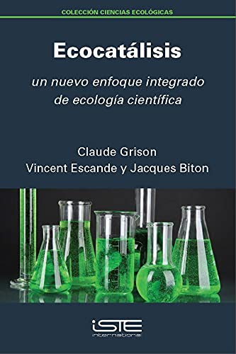 Stock image for Ecocatálisis: Un nuevo enfoque integrado de ecologa cientfica for sale by THE SAINT BOOKSTORE