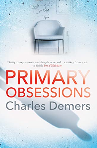 Stock image for Primary Obsessions: A refreshing mental health thriller: 1 (Dr. Boudreau Mysteries, 1) for sale by WorldofBooks