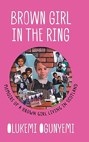 Beispielbild fr Brown Girl in the Ring: Memoirs of a brown girl living in Scotland zum Verkauf von ThriftBooks-Dallas