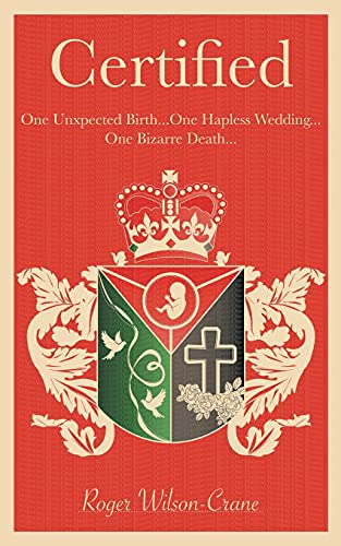 Beispielbild fr Certified: One Unexpected Birth. One Hapless Wedding. One Bizarre Death zum Verkauf von WorldofBooks