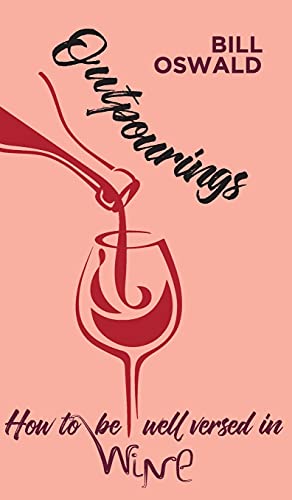 Imagen de archivo de Outpourings: How to be well versed in wine a la venta por Ergodebooks
