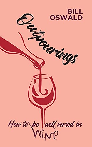 9781800311237: Outpourings: How to be well versed in wine