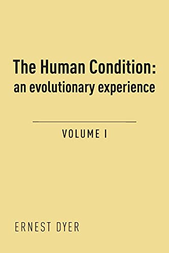 Beispielbild fr The Human Condition (Volume 1): an evolutionary experience zum Verkauf von WorldofBooks