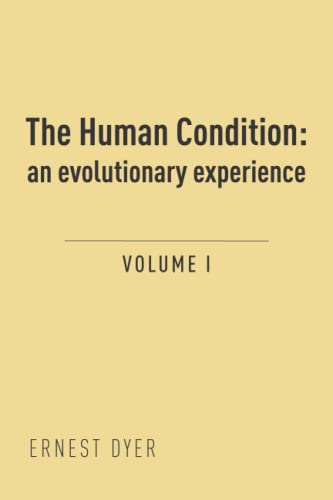 Stock image for The Human Condition (Volume 1): an evolutionary experience for sale by WorldofBooks