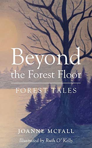 Beispielbild fr Beyond the Forest Floor: Forest tales zum Verkauf von Reuseabook