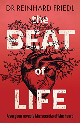 Beispielbild fr The Beat of Life: A surgeon reveals the secrets of the heart zum Verkauf von WorldofBooks