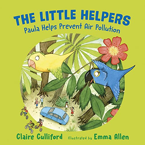 Imagen de archivo de The Little Helpers: Paula Helps Prevent Air Pollution: (a climate-conscious children's book) a la venta por WorldofBooks
