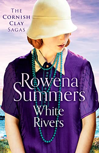 Beispielbild fr White Rivers: A gripping saga of love and betrayal: 6 (The Cornish Clay Sagas, 6) zum Verkauf von WorldofBooks