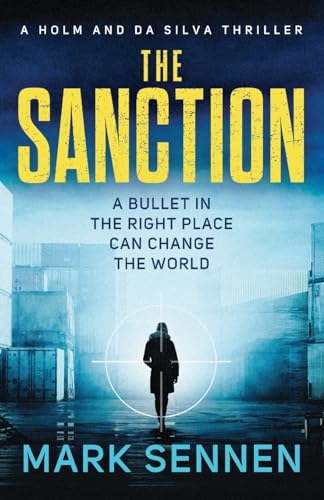 Imagen de archivo de The Sanction: An explosive, twisting espionage thriller (Holm & da Silva Thrillers): 1 a la venta por WorldofBooks