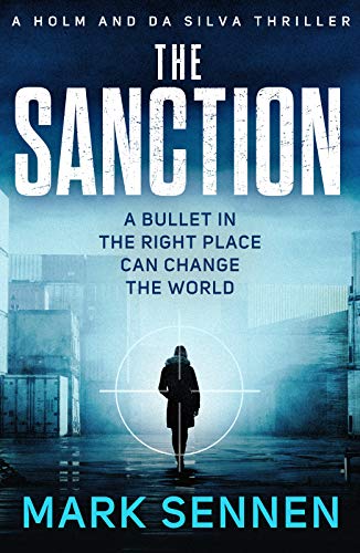 Stock image for The Sanction: An explosive, twisting espionage thriller (Holm and da Silva Thrillers): 1 for sale by Reuseabook