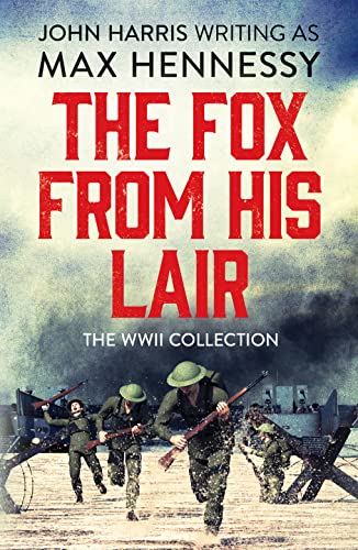 Stock image for The Fox From His Lair: The WWII Collection for sale by Reuseabook