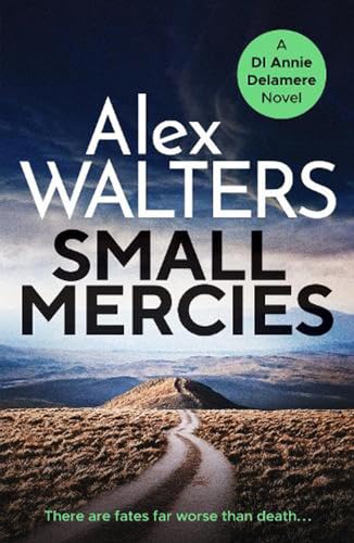 Imagen de archivo de Small Mercies: A gripping and addictive crime thriller that will have you hooked (Detective Annie Delamere) a la venta por AwesomeBooks