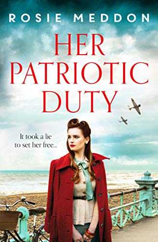 Beispielbild fr Her Patriotic Duty: An emotional and gripping WW2 historical novel: 1 (On the Home Front, 1) zum Verkauf von WorldofBooks