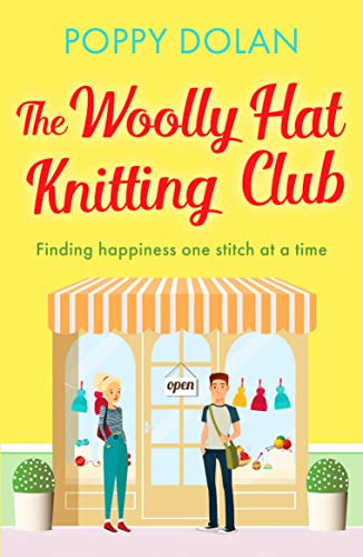 Stock image for The Woolly Hat Knitting Club: A gorgeous, uplifting romantic comedy for sale by WorldofBooks