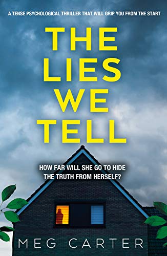 Stock image for The Lies We Tell: A tense psychological thriller that will grip you from the start for sale by Hippo Books