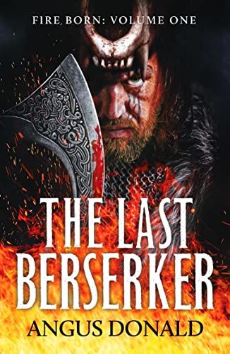 Beispielbild fr The Last Berserker: An action-packed Viking adventure (Fire Born): 1 zum Verkauf von WorldofBooks