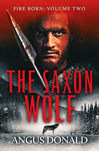 Beispielbild fr The Saxon Wolf: A Viking epic of berserkers and battle: 2 (Fire Born) (Fire Born, 2) zum Verkauf von WorldofBooks