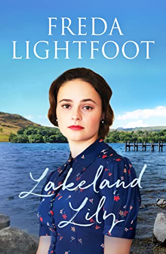 Imagen de archivo de Lakeland Lily: An emotional tale of love and loss (Lakeland Sagas): 1 a la venta por WorldofBooks