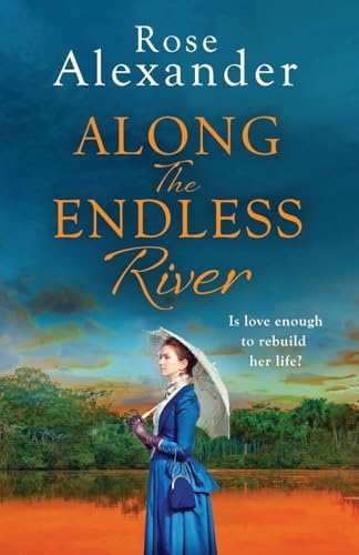 Imagen de archivo de Along the Endless River: A compelling and heartbreaking historical novel a la venta por WorldofBooks