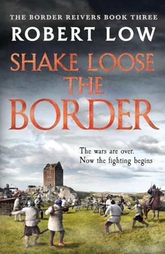 Stock image for Shake Loose the Border: 3 (Border Reivers) for sale by SecondSale
