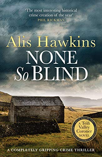 Stock image for None So Blind: 1 (The Teifi Valley Coroner Series) (The Teifi Valley Coroner Series, 1) for sale by WorldofBooks