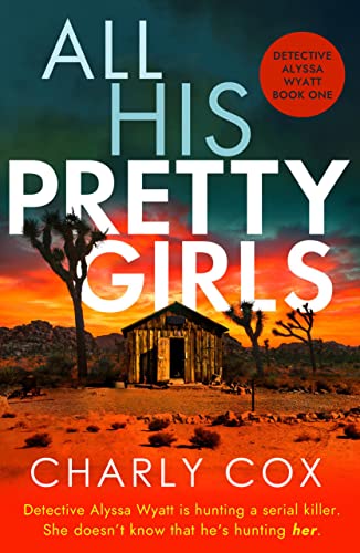 Imagen de archivo de All His Pretty Girls: 1 (Detective Alyssa Wyatt) a la venta por AwesomeBooks