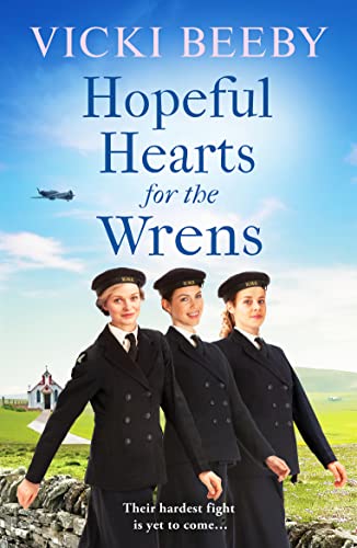 9781800324299: Hopeful Hearts for the Wrens: A moving and uplifting WW2 wartime saga: 3 (The Wrens, 3)