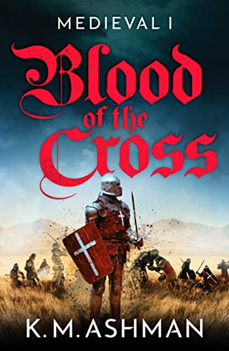 Beispielbild fr Medieval  " Blood of the Cross: 1 (The Medieval Sagas) (The Medieval Sagas, 1) zum Verkauf von WorldofBooks