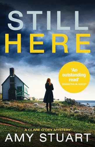 9781800324695: Still Here: An absolutely gripping private investigator crime novel: 3 (A Clare O'Dey Mystery, 3)