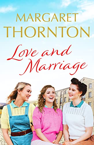 Beispielbild fr Love and Marriage: A captivating Yorkshire saga of happiness and heartbreak: 2 (Northern Lives, 2) zum Verkauf von WorldofBooks