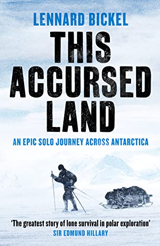 Stock image for This Accursed Land : An Epic Solo Journey Across Antarctica for sale by Better World Books: West