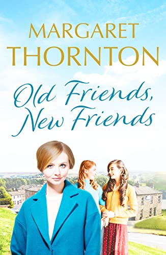 Stock image for Old Friends, New Friends: A heartwarming tale of love and friendship in Yorkshire: 3 (Yorkshire Sagas) for sale by AwesomeBooks