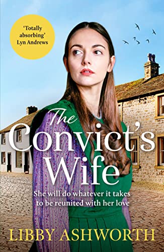 Imagen de archivo de The Convict's Wife: A heart-wrenching and emotional 1800s northern saga (The Lancashire Girls, 1) a la venta por WorldofBooks