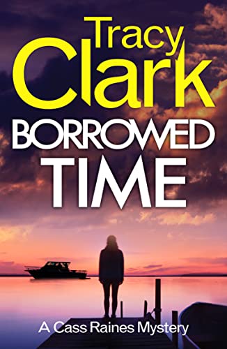 Beispielbild fr Borrowed Time: A gripping private investigator series: 2 (A Cass Raines Mystery) (A Cass Raines Mystery, 2) zum Verkauf von WorldofBooks